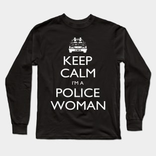 Keep Calm I’m A Police Woman  – T & Accessories Long Sleeve T-Shirt